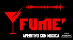FUME' - Aperitivo con Musica